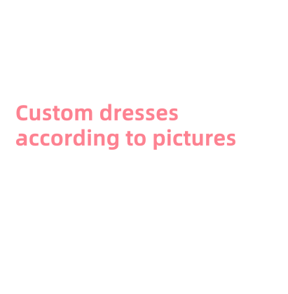 (Please contact by email first)Custom dresses---custom dresses according to your pictures gh0000